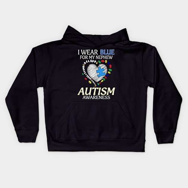 I Wear Blue For My Nephew Autism Awareness Accept Understand Love Shirt Kids Hoodie by Kelley Clothing